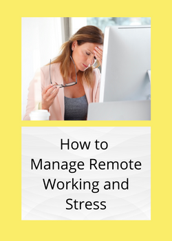 How To Manage Remote Working And Stress - Do It Now!